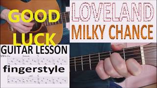 LOVELAND - MILKY CHANCE fingerstyle GUITAR LESSON