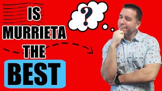 Why is Murrieta California the BEST place to live