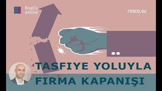 Tasfiye yoluyla firma kapanışı