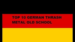Top 10 German Thrash Metal Bands Old School
