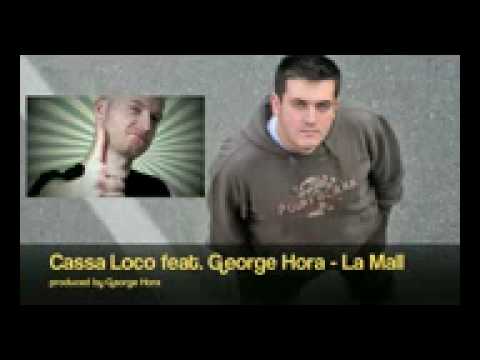 Cassa Loco feat. George Hora - La Mall.