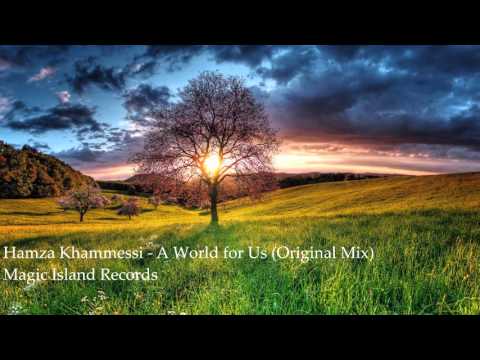 Hamza Khammessi - A World for Us (Original Mix) [Magic Island]
