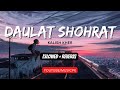 Daulat Shohrat Slowed Reverb Kalish Kher Music Pk