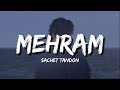 Mehram Lyrics Sachet Tandon
