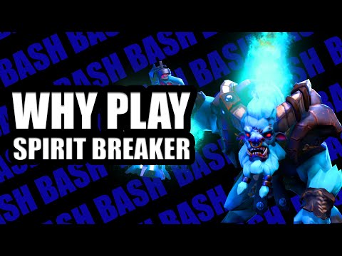 WHY PLAY SPIRIT BREAKER || DOTA 2
