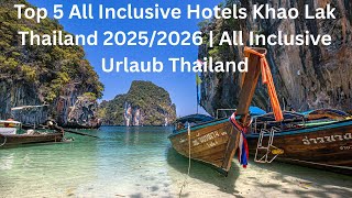Top 5 All Inclusive Hotels Khao Lak Thailand 2025/2026 | All Inclusive Urlaub Th