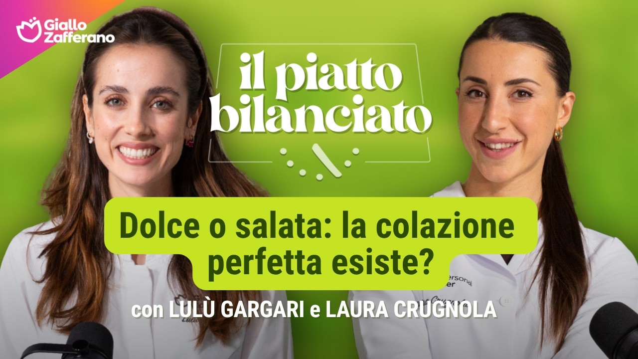 Dolce o salata: la colazione perfetta esiste? | Il Piatto Bilanciato #adv