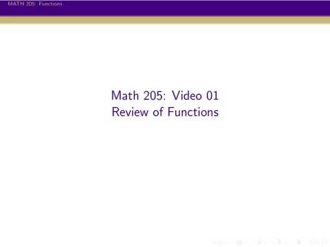 MATH 205 — Video 01: Review of Functions