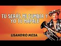 Tú Serás Mi Cumbia y Yo Tu Mapalé - Lisandro Meza (Video Letra) - Cumbia Colombiana