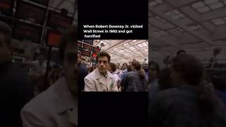 When Robert Downey jr. visited Wall Street in 1992 and got horrified