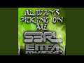 Always Picking On Me Slowed Down