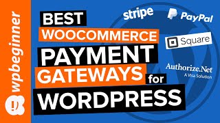 6 Best WooCommerce Payment Gateways for WordPress