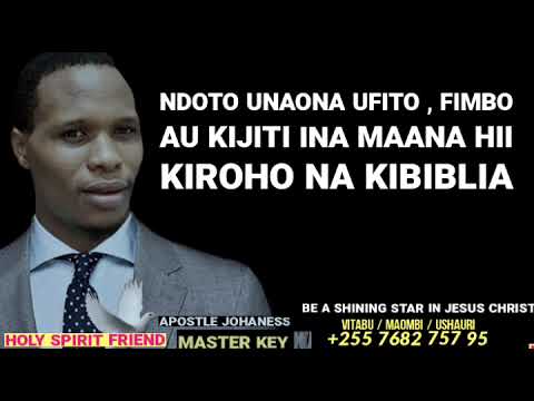 NDOTO UNAONA UFITO , FIMBO AU KIJITI INA MAANA HII KIROHO NA KIBIBLIA