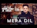 MERA DIL | TUSHAR ARORA (Official Video) New Punjabi Songs 2019 | WrapTone