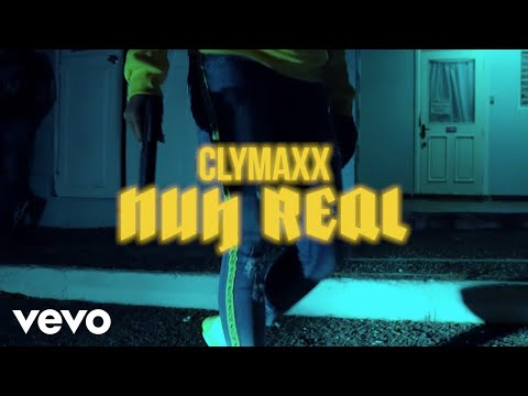 CLYMAXX - Nuh Real (Official Video)