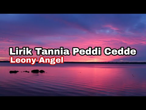 Tannia Peddi Cedde (lirik) - Leony Angel