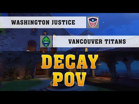 DECAY TRACER POV  ● Washington Justice Vs Vancouver Titans ● Summer Showdown ● OWL POV