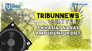 Mengintip 5 Kandungan Nanas yang Ampuh Menurunkan Berat Badan