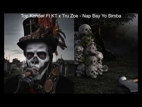 Top Kender Ft KT x Tru Zoe - Nap Bay Yo Simba