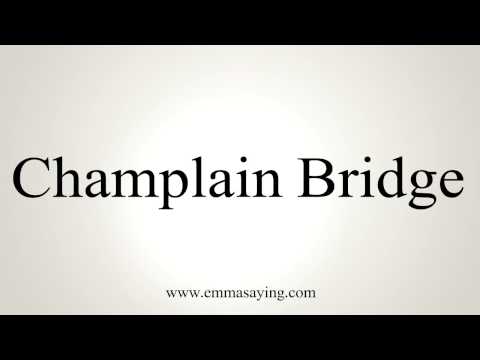 How to Pronounce Champlain Bridge