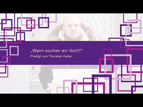 Wann suchen wir Gott? - Thorsten Keller