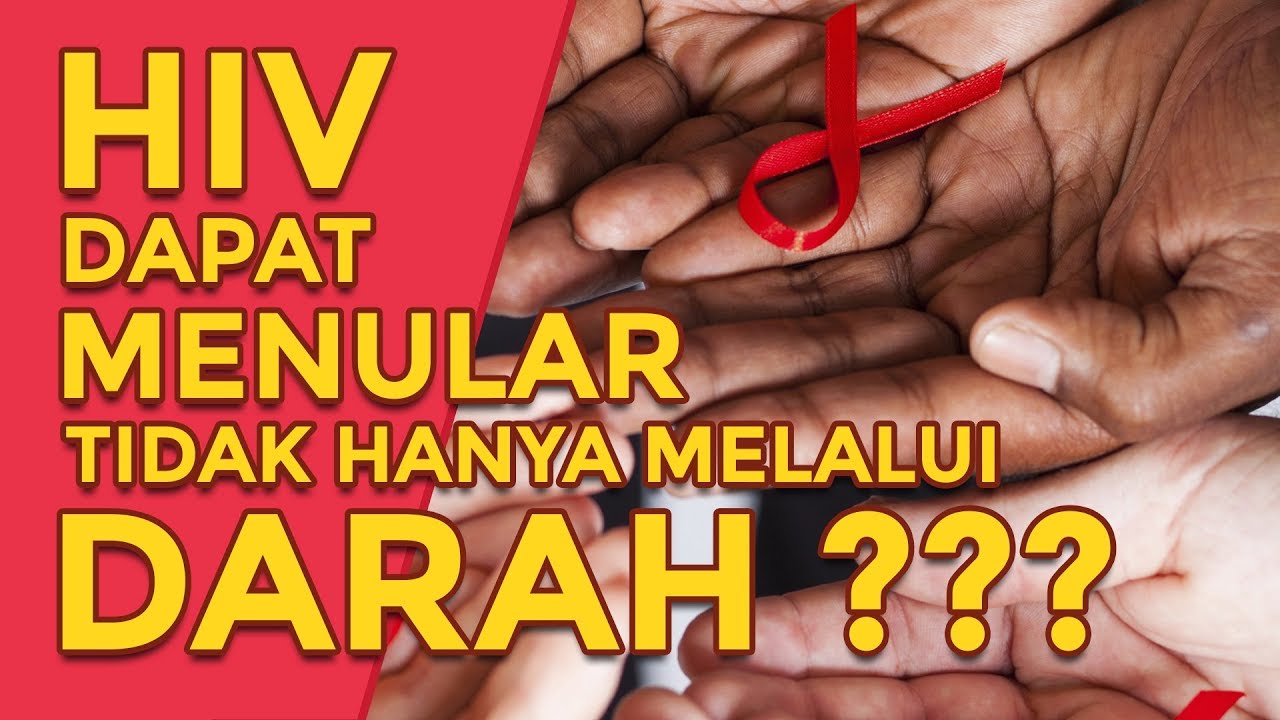 HIV MENULAR TIDAK HANYA MELALUI DARAH - MITOS VS FAKTA