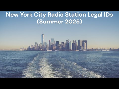 New York City Radio Station Legal IDs--Summer 2025