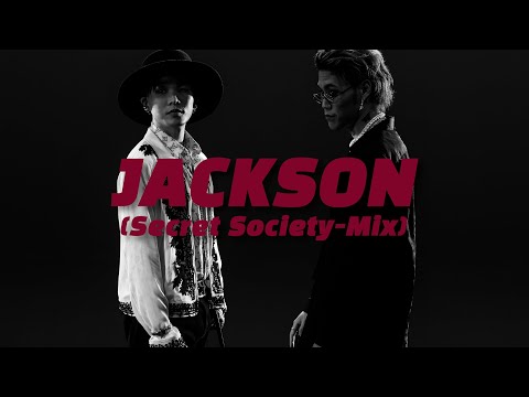 Video thumbnail for JACKSON (Secret Society-MIX)