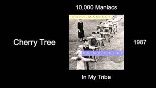 10,000 Maniacs - Cherry Tree - In My Tribe [1987]