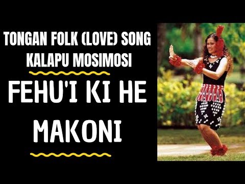 Tongan Folk (Love) Song - FEHU'I KI HE MAKONI (Tame'a Papa)- Kalapu Mosimosi