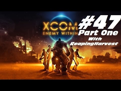 XCOM Enemy Within EP47 Part 1 "Cheating Alien Scumbag Tactics!"