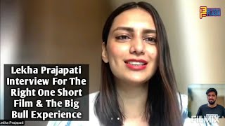 Lekha Prajapati Exclusive Interview - The Big Bull, The Right One Short Film, Journey & Experience video