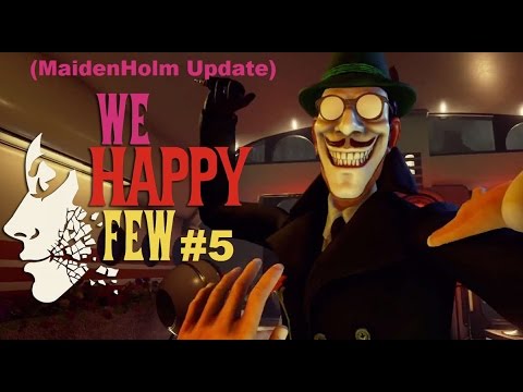 We Happy Few Alpha l Maidenholm Update l Part 5