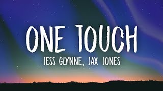 Jess Glynne, Jax Jones - One Touch (Lyrics) Jess Glynne, Jax Jones - One Touch (Lyrics)