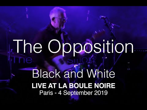 The Opposition - Live in Paris 2019 - Black and White