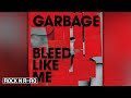 Garbage - "I Just Wanna Have Something To Do ...