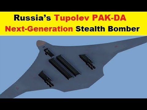 Russia’s Tupolev PAK-DA Next Generation Strategic Stealth Bomber