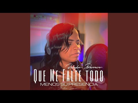 Que Me Falte Todo Menos Su Presencia (Studio Session)