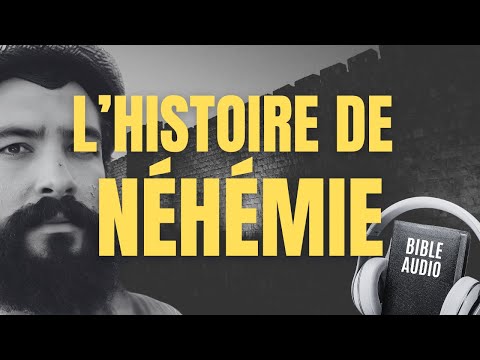HISTOIRE DE NÉHÉMIE | LA BIBLE AUDIO