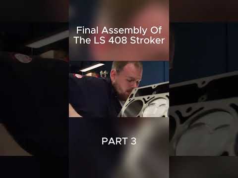 Final Assembly Of The LS 408 Stroker 