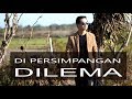 DI PERSIMPANGAN DILEMA (NORA) - ANDREY ARIEF (COVER VERSION)