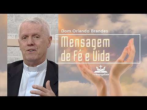 Mensagem de Fé e Vida | por Dom Orlando Brandes | 10/11/22