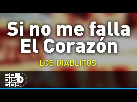 Si no me falla el corazón