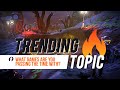 What games are we passing the time with? | TRENDING TOPIC