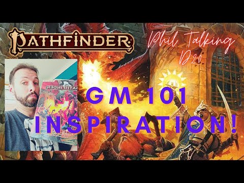Pathfinder 2e - Game Mastery 101: Inspiration