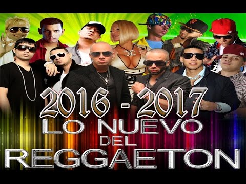 Las mejores músicas de reggaeton 2016-2017.