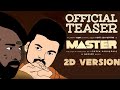 Master official teaser - 2d animation - thalapathy vijay,vijay sethupathy | flame born studios