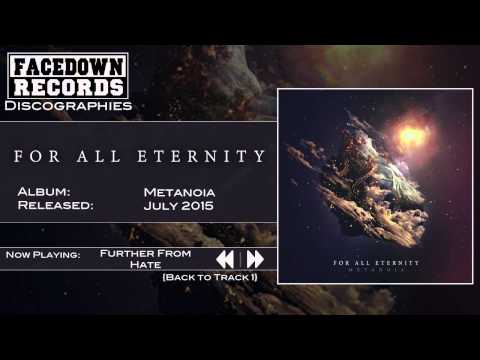 For All Eternity - Metanoia - Further From Hate