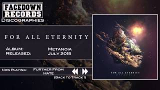 For All Eternity - Metanoia - Further From Hate