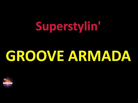 Groove Armada - Superstylin' (Lyrics version)